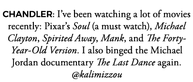 CHANDLER: I ve been watching a lot of movies recently: Pixar s Soul (a must watch), Michael Clayton, Spirited Away, M   
