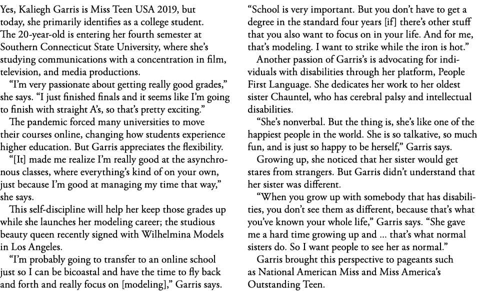 Yes, Kaliegh Garris is Miss Teen USA 2019, but today, she primarily identifies as a college student  The 20-year-old    