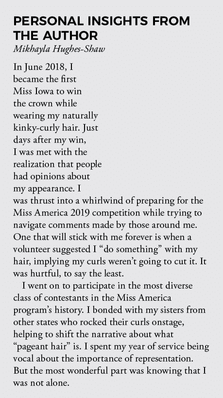 Personal Insights from the Author Mikhayla Hughes-Shaw In June 2018, I became the first Miss Iowa to win the crown wh   