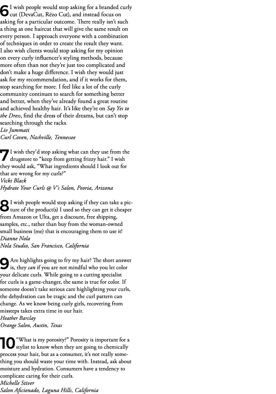 6 I wish people would stop asking for a branded curly cut (DevaCut, Rëzo Cut), and instead focus on asking for a part   