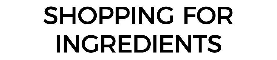 Shopping for Ingredients