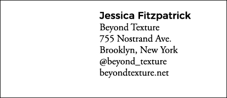 Jessica Fitzpatrick Beyond Texture 755 Nostrand Ave  Brooklyn, New York  beyond_texture beyondtexture net