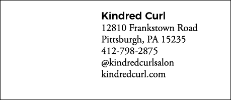 Kindred Curl 12810 Frankstown Road Pittsburgh, PA 15235 412-798-2875  kindredcurlsalon kindredcurl com