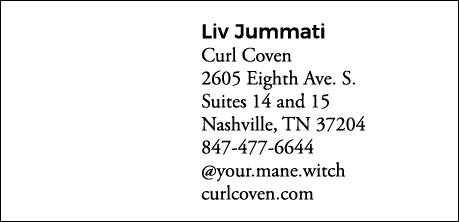 Liv Jummati Curl Coven 2605 Eighth Ave  S  Suites 14 and 15 Nashville, TN 37204 847-477-6644  your mane witch curlcov   