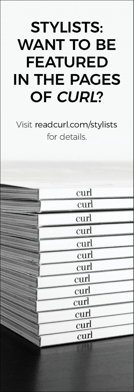 STYLISTS: WANT TO BE FEATURED IN THE PAGES OF CURL  Visit readcurl com stylists for details ,YOUR CUSTOMERS WANT CURL   