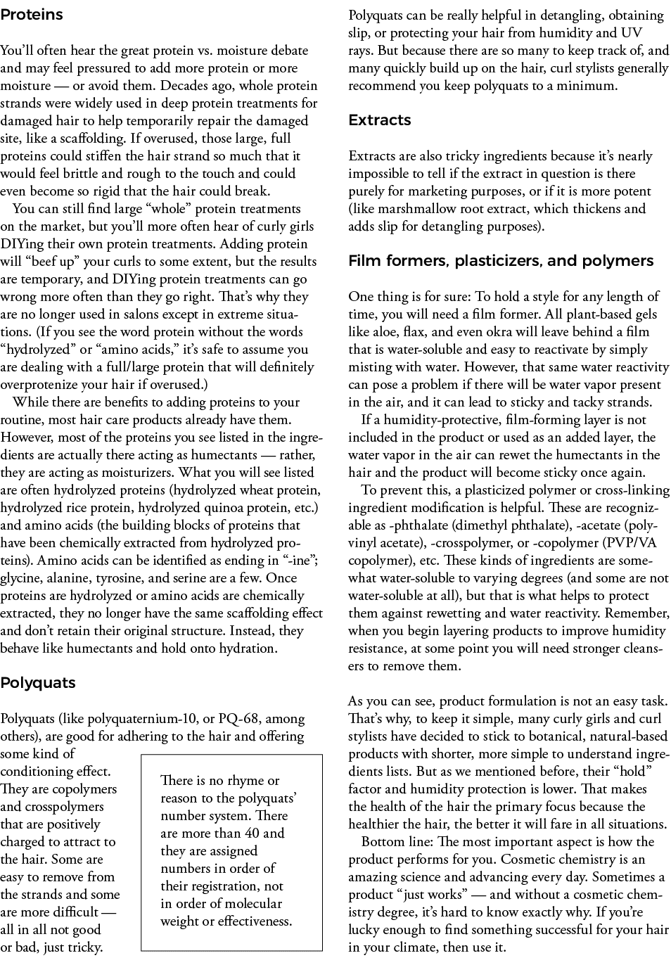 There is no rhyme or reason to the polyquats  number system  There are more than 40 and they are assigned numbers in    