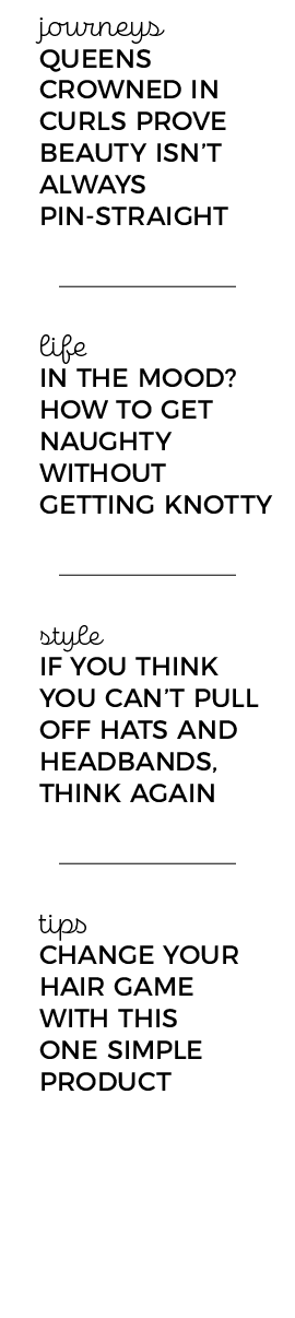 journeys QUEENS CROWNED IN CURLS PROVE BEAUTY ISN T ALWAYS PIN-STRAIGHT  life IN THE MOOD  HOW TO GET NAUGHTY WITHOUT   