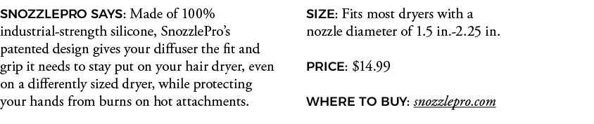 SNOZZLEPRO SAYS: Made of 100% industrial-strength silicone, SnozzlePro s patented design gives your diffuser the fit    