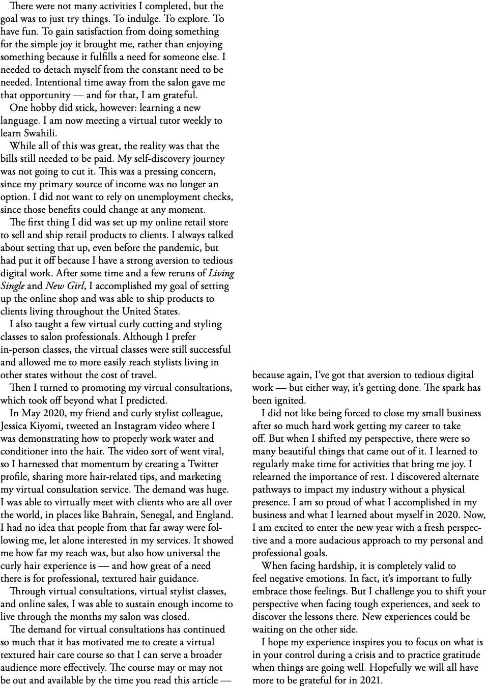 There were not many activities I completed, but the goal was to just try things  To indulge  To explore  To have fun    