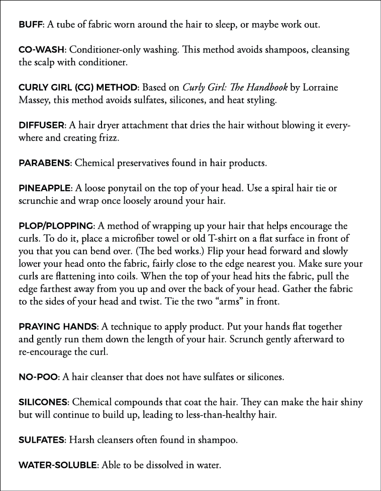 BUFF: A tube of fabric worn around the hair to sleep, or maybe work out  CO-WASH: Conditioner-only washing  This meth   