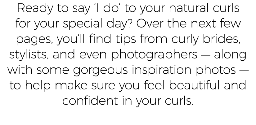 Ready to say  I do  to your natural curls for your special day  Over the next few pages, you ll find tips from curly    