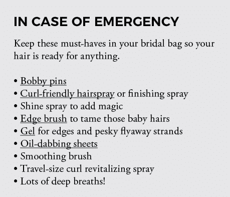 In Case of Emergency Keep these must-haves in your bridal bag so your hair is ready for anything    Bobby pins   Curl   
