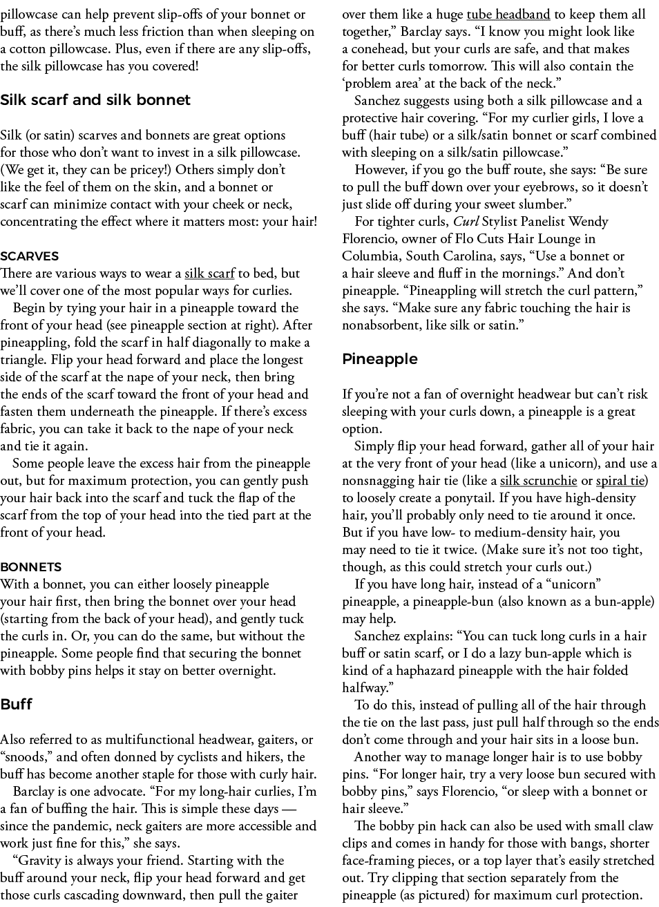 pillowcase can help prevent slip-offs of your bonnet or buff, as there s much less friction than when sleeping on a c   