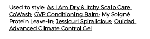 Used to style: As I Am Dry & Itchy Scalp Care CoWash; GVP Conditioning Balm; My Soigné Protein Leave-In; Jessicurl Sp   