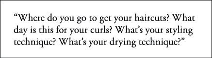  Where do you go to get your haircuts  What day is this for your curls  What s your styling technique  What s your dr   