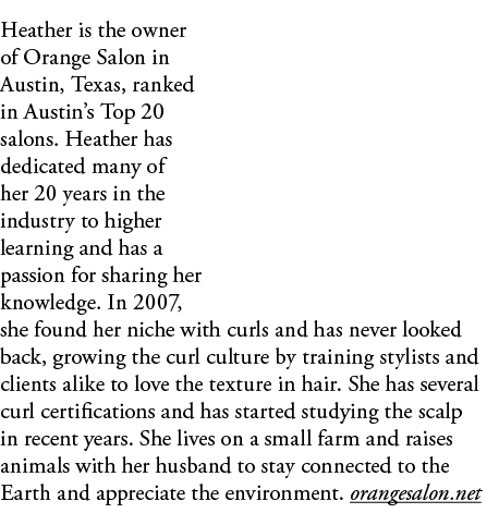 Heather is the owner of Orange Salon in Austin, Texas, ranked in Austin s Top 20 salons  Heather has dedicated many o   