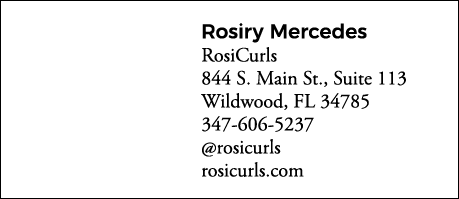 Rosiry Mercedes RosiCurls 844 S  Main St , Suite 113 Wildwood, FL 34785 347-606-5237  rosicurls rosicurls com