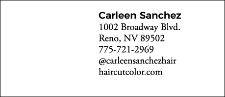 Carleen Sanchez 1002 Broadway Blvd  Reno, NV 89502 775-721-2969  carleensanchezhair haircutcolor com