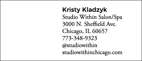 Kristy Kladzyk Studio Within Salon Spa 3000 N  Sheffield Ave  Chicago, IL 60657 773-348-9323  studiowithin studiowith   