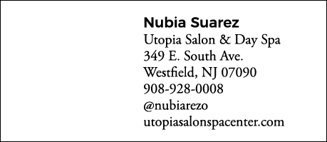Nubia Suarez Utopia Salon & Day Spa 349 E  South Ave  Westfield, NJ 07090 908-928-0008  nubiarezo utopiasalonspacente   
