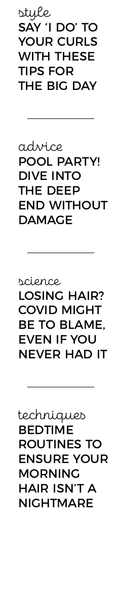 style SAY  I DO  TO YOUR CURLS WITH THESE TIPS FOR THE BIG DAY  advice POOL PARTY  DIVE INTO THE DEEP END WITHOUT DAM   