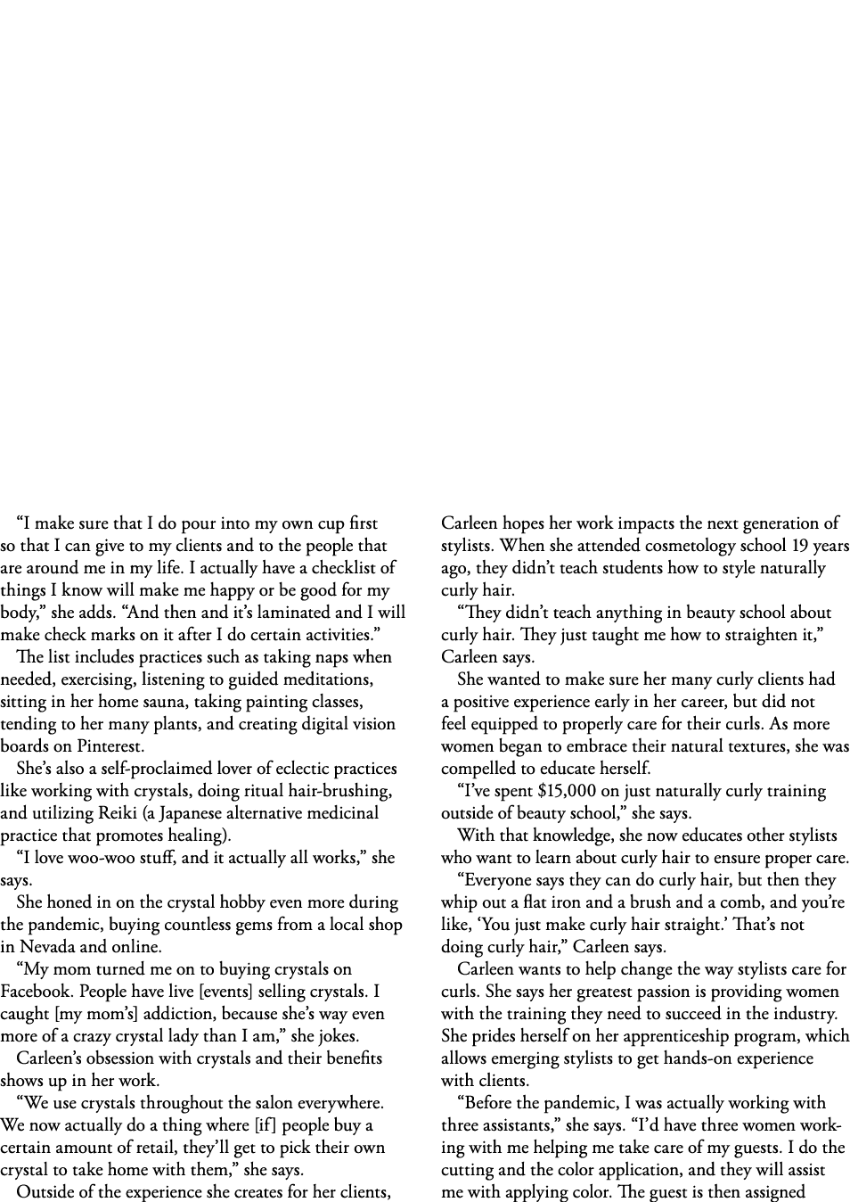  I make sure that I do pour into my own cup first so that I can give to my clients and to the people that are around    