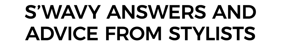 S wavy answers and advice from stylists