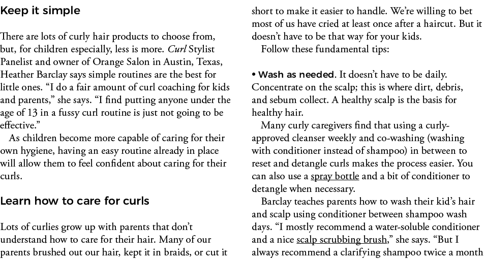 Keep it simple There are lots of curly hair products to choose from, but, for children especially, less is more  Curl   