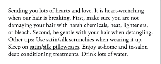 Sending you lots of hearts and love  It is heart-wrenching when our hair is breaking  First, make sure you are not da   
