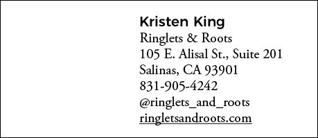 Kristen King Ringlets & Roots 105 E  Alisal St , Suite 201 Salinas, CA 93901 831-905-4242  ringlets_and_roots ringlet   