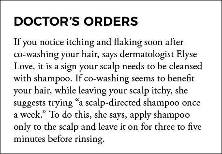 Doctor s Orders If you notice itching and flaking soon after co-washing your hair, says dermatologist Elyse Love, it    