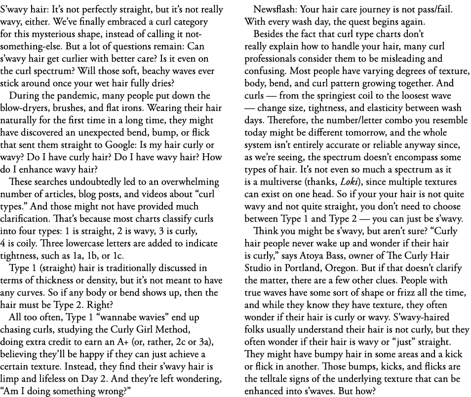 S wavy hair: It s not perfectly straight, but it s not really wavy, either  We ve finally embraced a curl category fo   