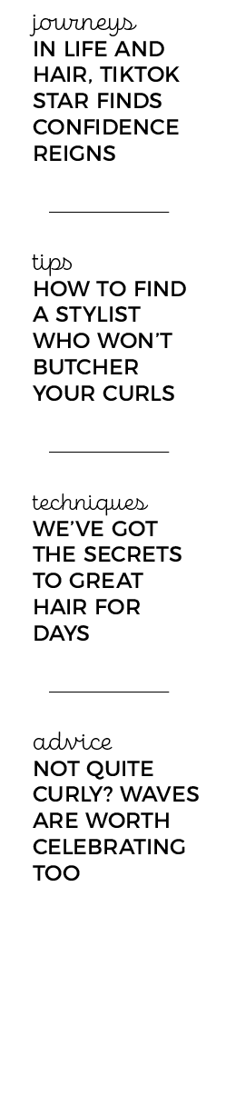 journeys IN LIFE AND HAIR, TIKTOK STAR FINDS CONFIDENCE REIGNS  tips HOW TO FIND A STYLIST WHO WON T BUTCHER YOUR CUR   